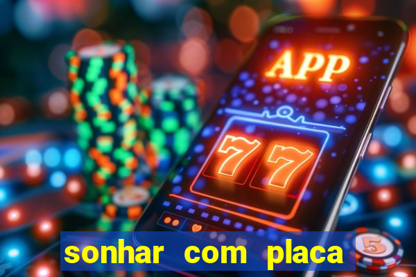 sonhar com placa de carro